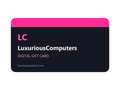 LuxuriousComputers digital gift card